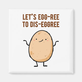 Egg-ree To Dis-egg-ree Egg Pun Magnet