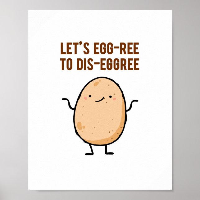 Egg-ree To Dis-egg-ree Egg Pun Poster (Front)