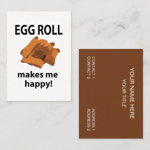 Egg Roll Makes Me Happy Egg Roll Business Card