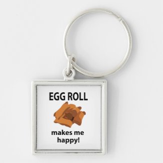 Egg Roll Makes Me Happy Egg Roll 