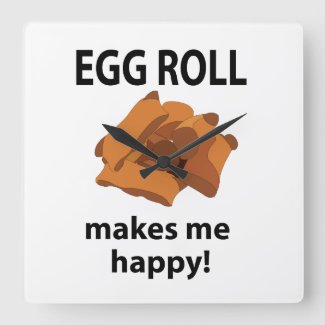 Egg Roll Makes Me Happy Egg Roll 