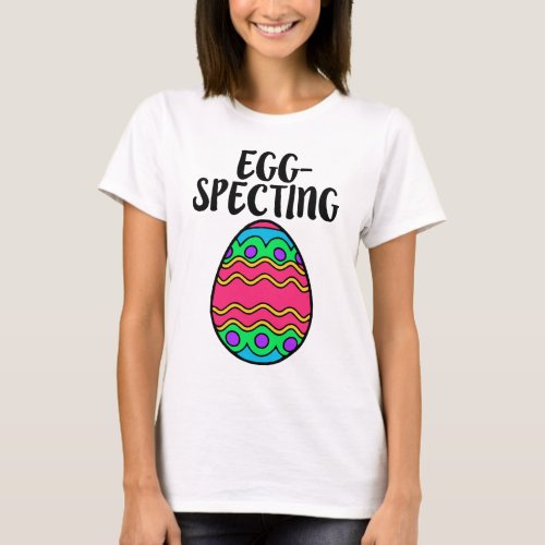 Egg_Specting funny pregnant Easter mom to be shirt