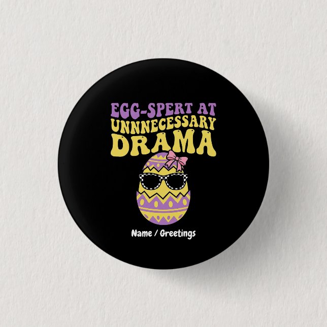 Egg-spert At Unnecessary Drama Funny Retro Easter  Button (Front)