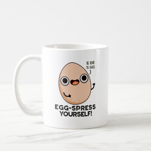 Egg_spress Yourself Funny Egg Pun  Coffee Mug