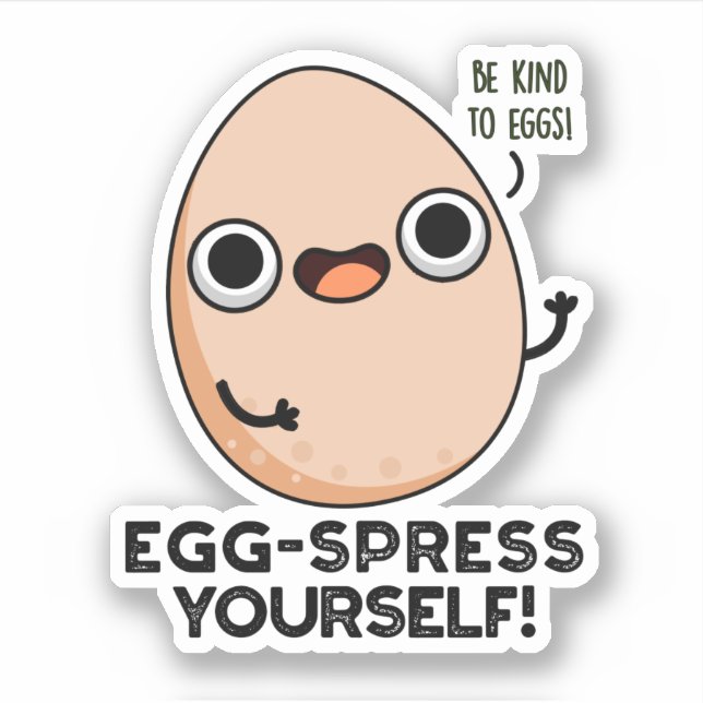 Egg-spress Yourself Funny Egg Pun  Sticker (Front)