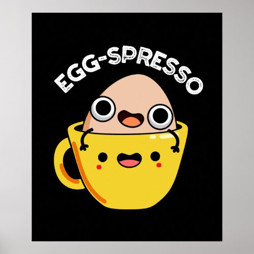 Egg_spresso Cut Egg Coffee Espresso Pun Dark BG Poster