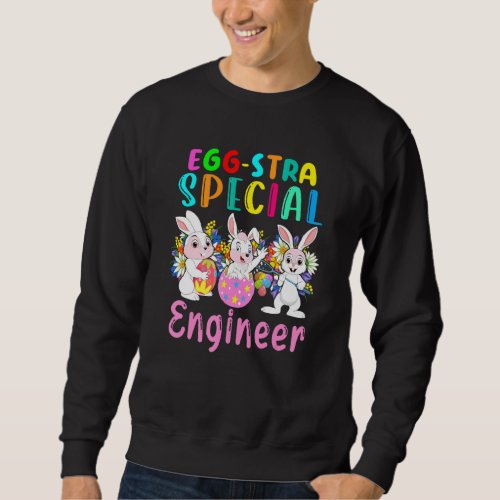 Egg Stra Special Engineer Cute Extra Easter Eggs B Sweatshirt