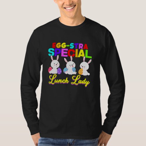 Egg Stra Special Lunch Lady Easter Eggs Happy East T_Shirt