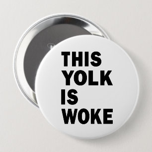 Egg Trending Funny Humor This Yolk is Woke Button