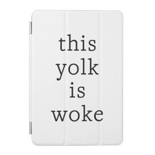 Egg Trending Funny Humor This Yolk is Woke iPad Mini Cover