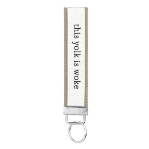 Egg Trending Funny Humor This Yolk Is Woke Wrist Keychain