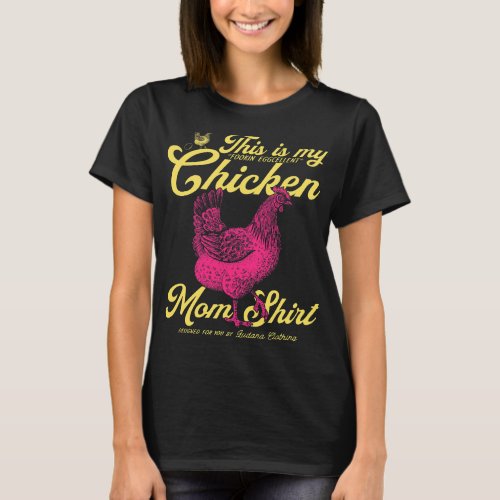 Eggcellent Breeding Hen 2This is my Chicken Mom T_Shirt