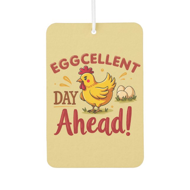 Eggcellent Day Ahead Funny Chicken Farm Air Freshener (Front)