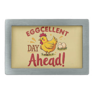 Eggcellent Day Ahead Funny Chicken Farm Belt Buckle