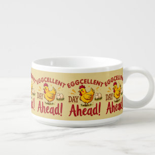 Eggcellent Day Ahead Funny Chicken Farm Bowl
