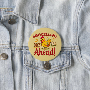 Eggcellent Day Ahead Funny Chicken Farm Button