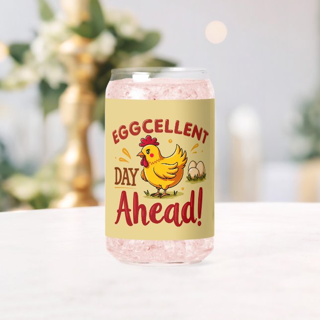 Eggcellent Day Ahead Funny Chicken Farm Can Glass (Insitu (Wedding))