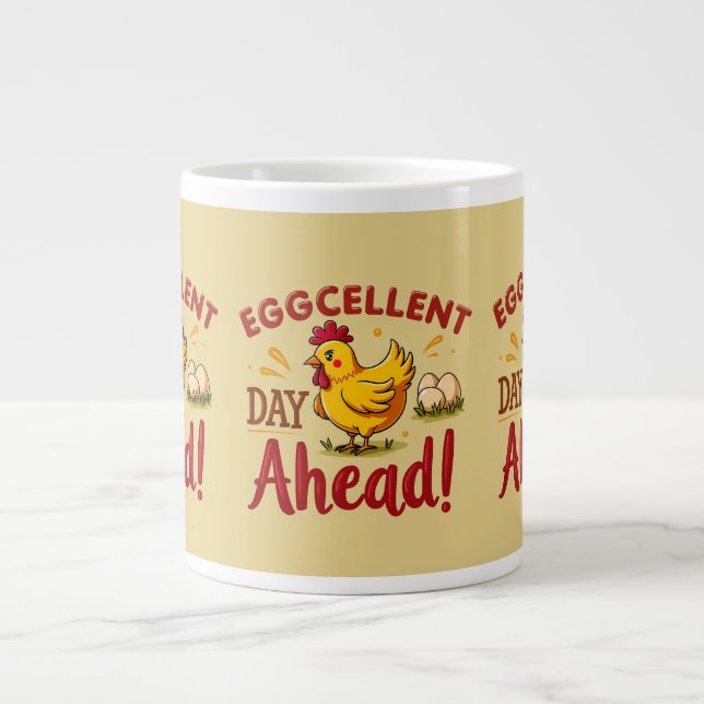 Eggcellent Day Ahead Funny Chicken Farm Giant Coffee Mug (Front)