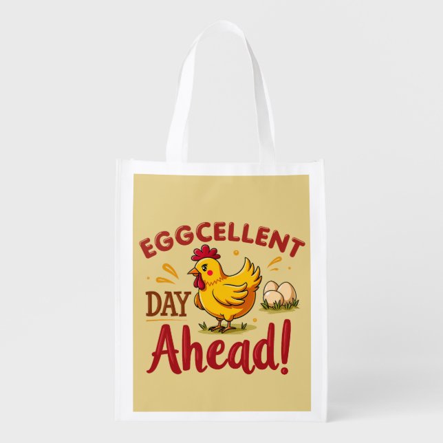 Eggcellent Day Ahead Funny Chicken Farm Grocery Bag (Front)