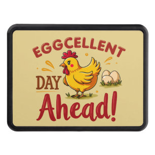 Eggcellent Day Ahead Funny Chicken Farm Hitch Cover