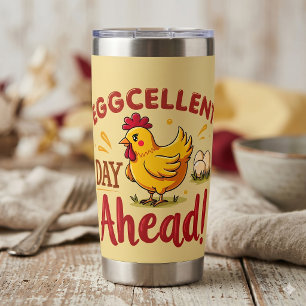 Eggcellent Day Ahead Funny Chicken Farm Insulated Tumbler