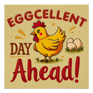 Eggcellent Day Ahead Funny Chicken Farm Poster