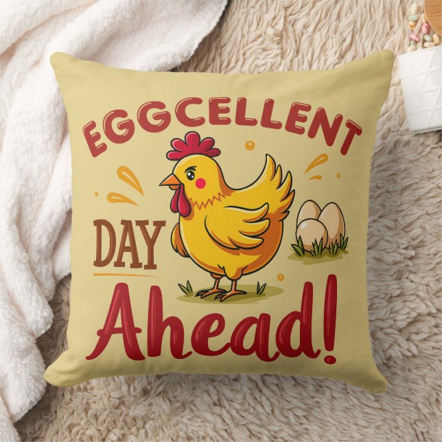 Eggcellent Day Ahead Funny Chicken Farm Throw Pillow (Blanket)