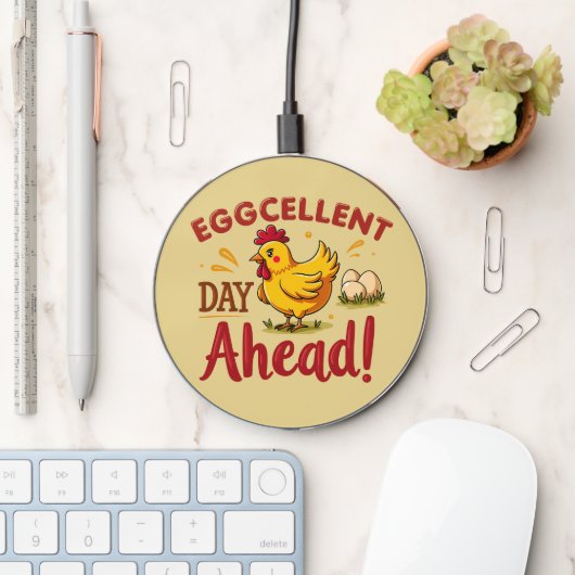 Eggcellent Day Ahead Funny Chicken Farm Wireless Charger (Desk)