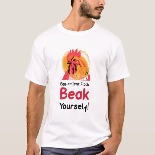 eggcellent flock beak yourself T_Shirt