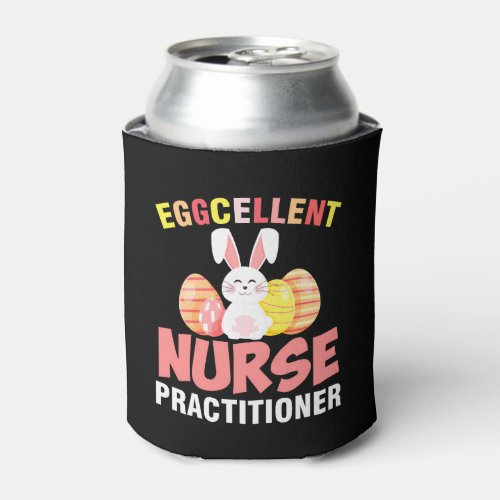 Eggcellent Nurse Practitioner Easter Can Cooler