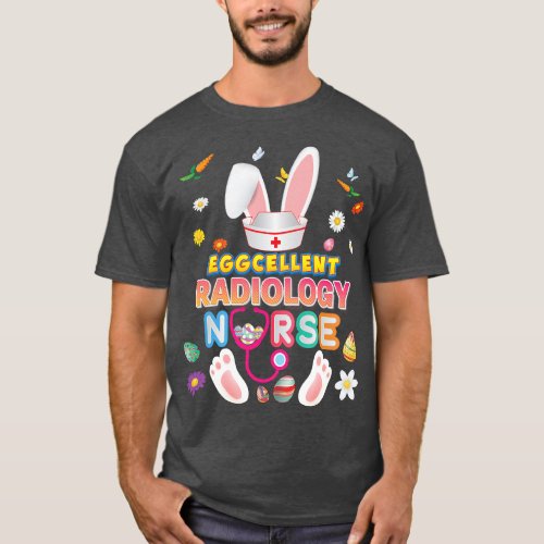 Eggcellent Radiology Nurse Excellent Bunny Easter  T_Shirt