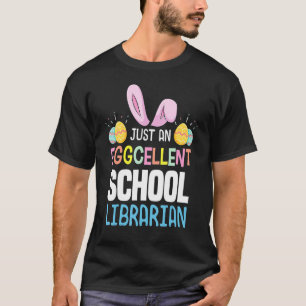 Eggcellent School Librarian Teacher Easter Egg Bun T-Shirt