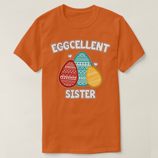 Eggcellent Sister  T-Shirt (Design Front)