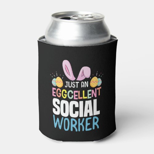 Eggcellent Social Worker Easter Egg Bunny Ears Can Cooler