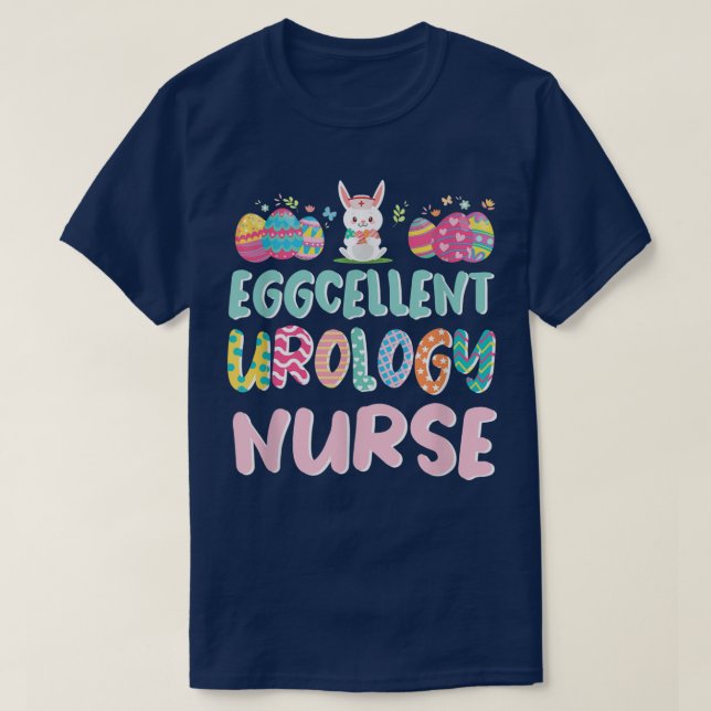 Eggcellent Urology Nurse Easter Dialysis Nurse  T-Shirt (Design Front)
