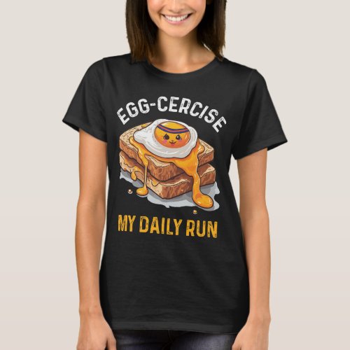 Eggcercise My Daily Run Funny Fitness Runner Jogge T_Shirt