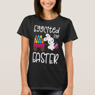 EGGCITED FOR EASTER Bunny Egg Hunt Basket Toddler T-Shirt