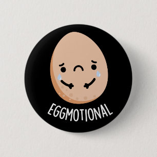 Eggmotional Funny Emotional Egg Pun Dark BG Button