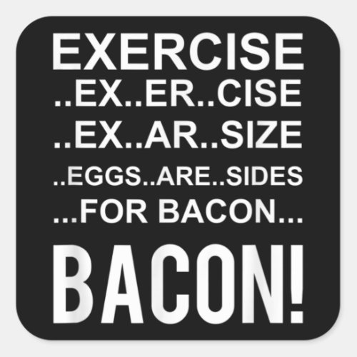 Eggs Are Side For Bacon Funny Bacon Square Sticker