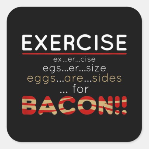 Eggs are Sides for Bacon Square Sticker
