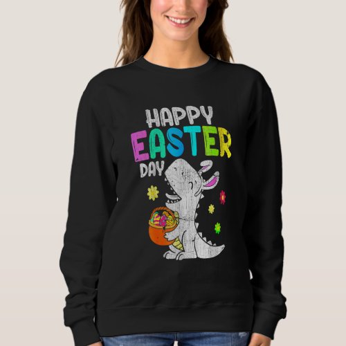 Eggs Basket Bunny Rex Dinosaur Happy Easter Day Sweatshirt