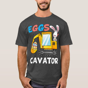 Eggs Cavator Bunny Excavator Cute Easter Day Toddl T-Shirt