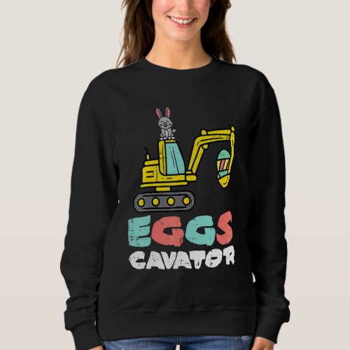 Eggs Cavator Easter Bunny Excavator Cute Boys Kids Sweatshirt