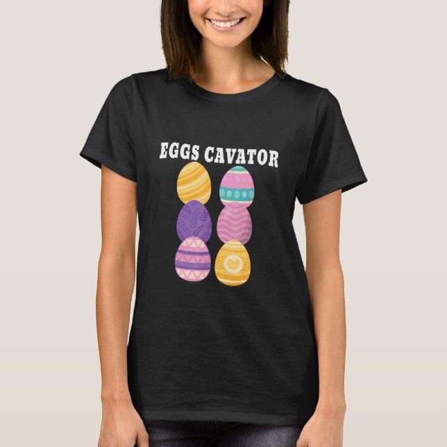 Eggs Cavator  Eggs Cavator For Friends Kids Egg T-Shirt (Front)
