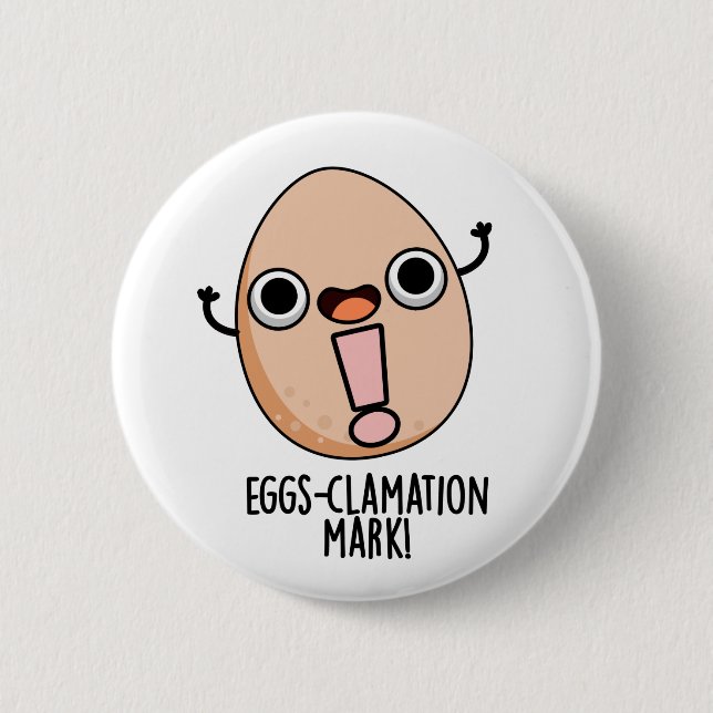 Eggs-clamation Mark Funny Egg Pun  Button (Front)
