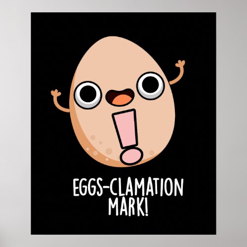 Eggs_clamation Mark Funny Egg Pun Dark BG Poster