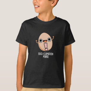 Eggs-clamation Mark Funny Egg Pun Dark BG T-Shirt