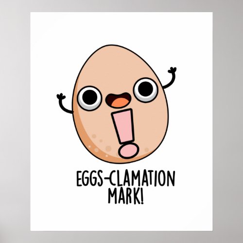 Eggs_clamation Mark Funny Egg Pun Poster