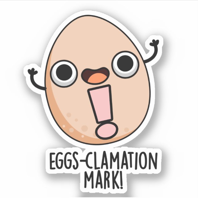 Eggs-clamation Mark Funny Egg Pun  Sticker (Front)