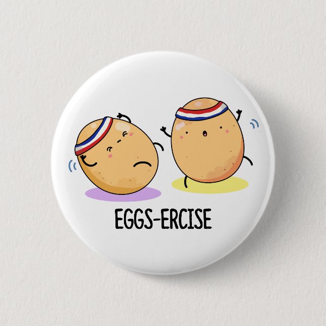 Eggs-ercise Funny Aerobic Eggs Pun  Button (Front)